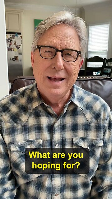 What are you hoping for?