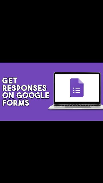 How To Get Responses On Google Forms