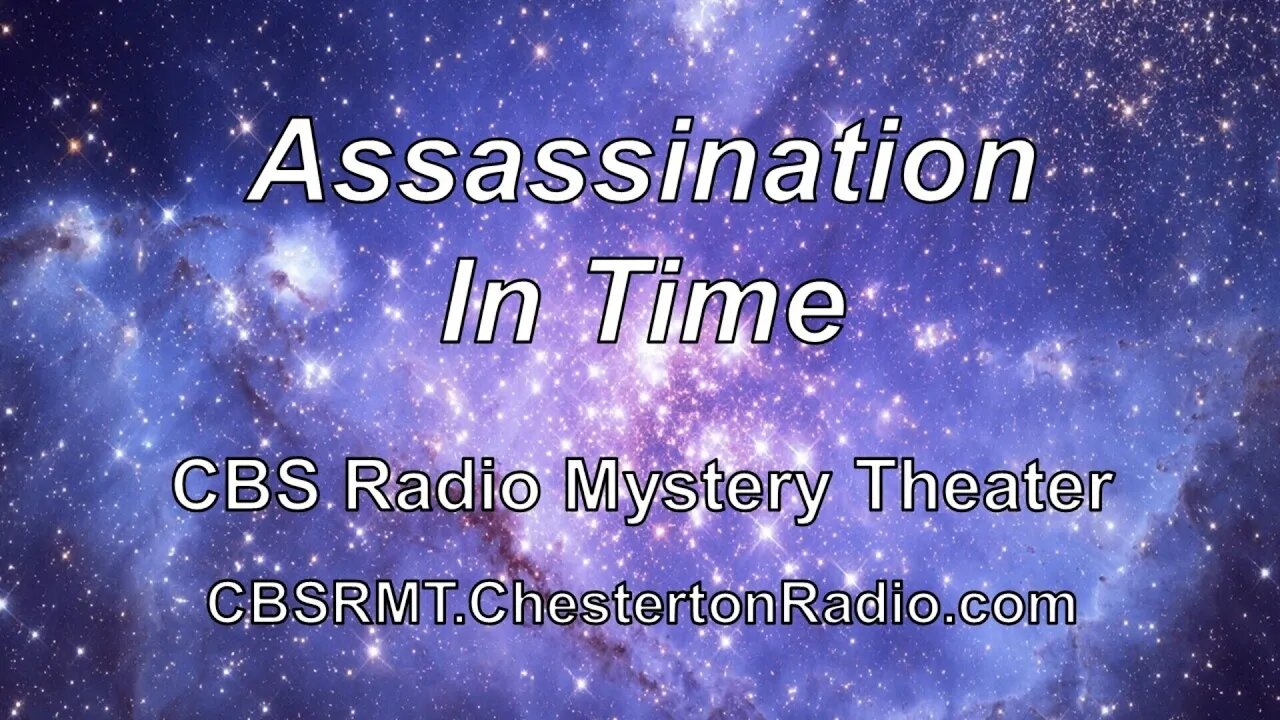 Assassination in Time - CBS Radio Mystery Theater