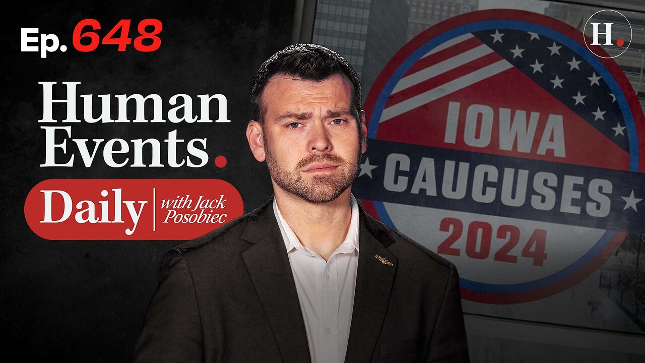 HUMAN EVENTS WITH JACK POSOBIEC EP. 648