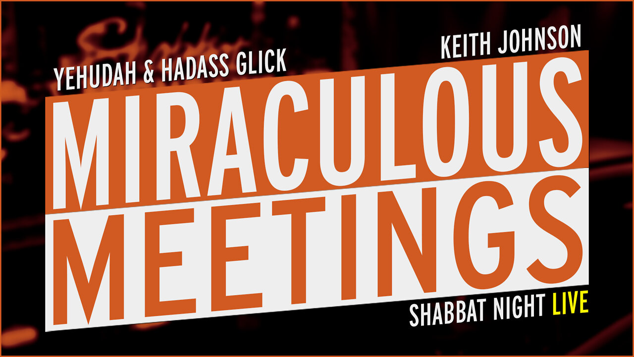 Miraculous Meetings | Shabbat Night Live