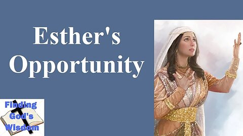 Esther's Opportunity