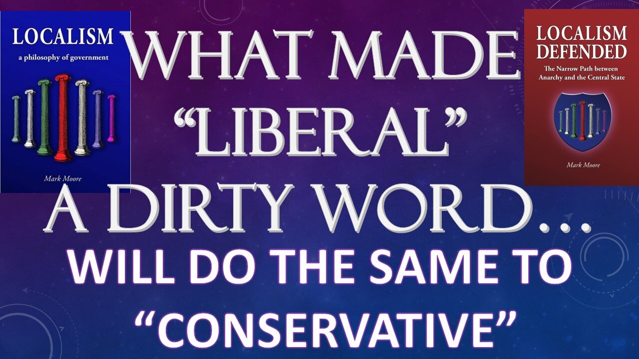 What Made "Liberal" a Dirty Word Will Do the Same to "Conservative"