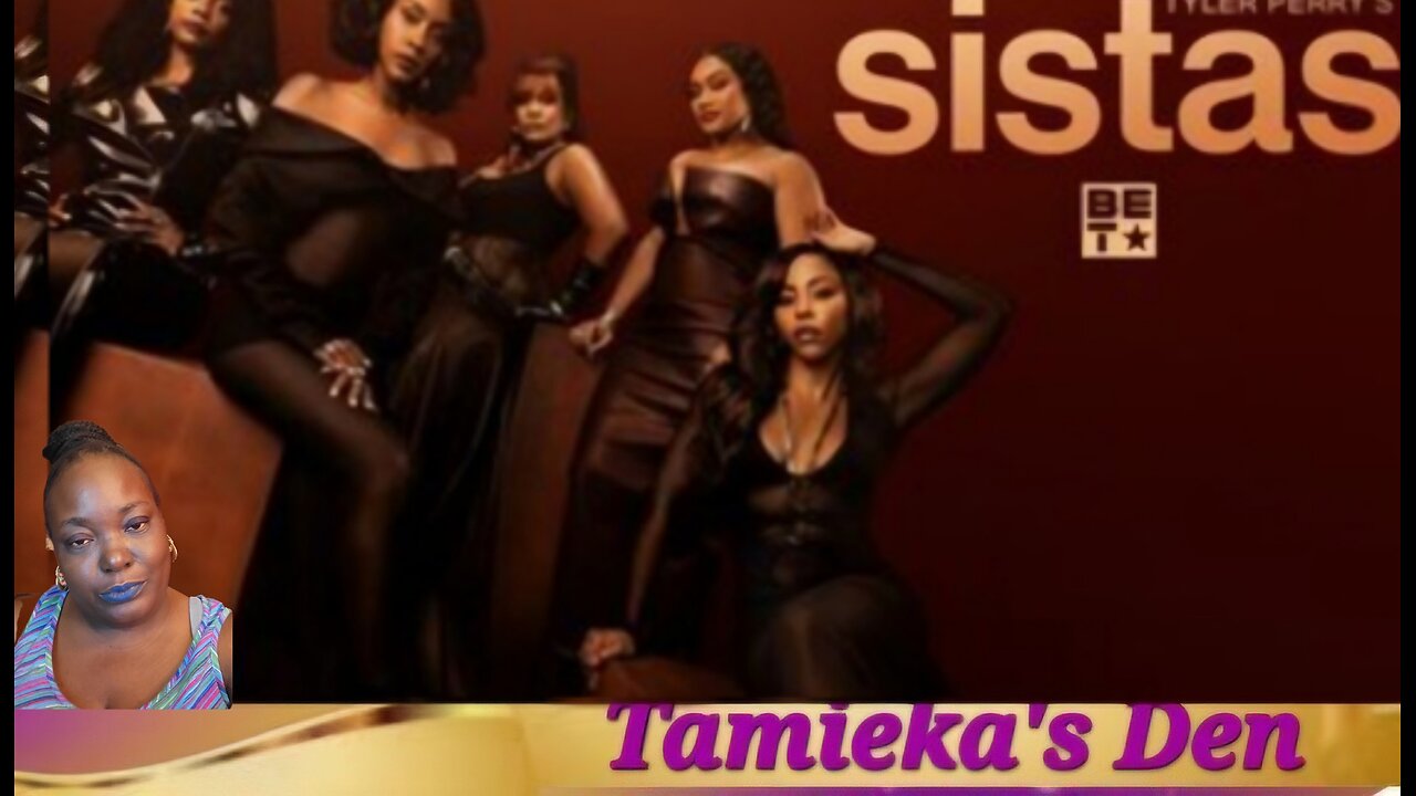 Sistas | Season 8 Episode 3| Up Close & Personal ( QuickThoughts)