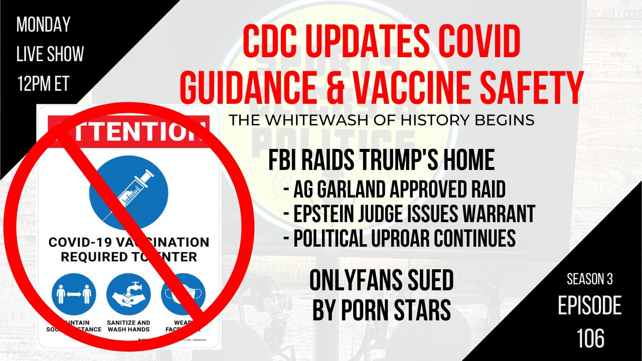 EP106: New CDC Guidance, Vaccine Safety, FBI Raids Trump, Epstein Judge Involved, OnlyFans Sued