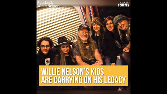 Willie Nelson's Children are Carrying on His Legacy