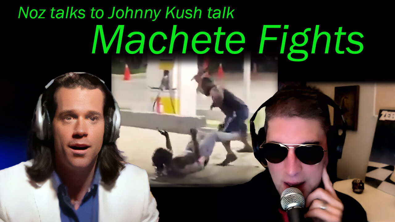 Noz & Johnny Kush talk Machete Fights