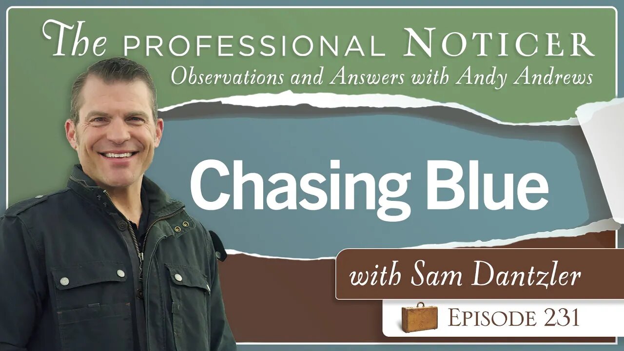 Chasing Blue with Sam Dantzler