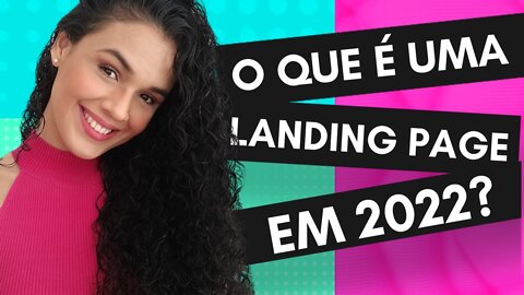 Confira de uma vez por todas o que é uma Landing Page em 2022 e para que você pode usar