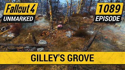 Gilley's Grove | Fallout 4 Unmarked | Ep. 1089