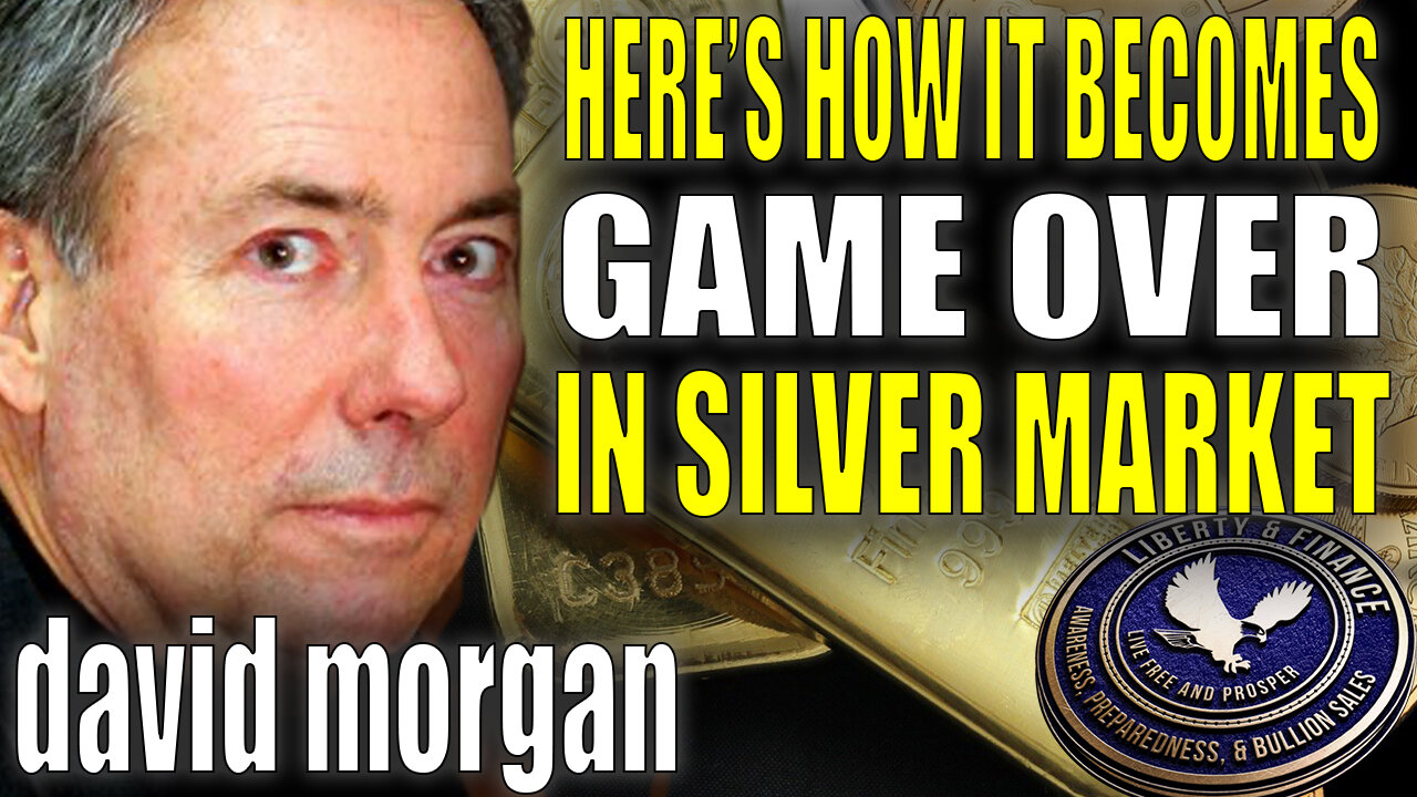 How It Becomes GAME OVER In Silver Market | David Morgan