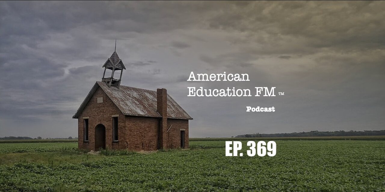 EP. 369 - The squeaky wheel of curricular degeneracy, updates, poisonous K12 uniforms, virus lies.