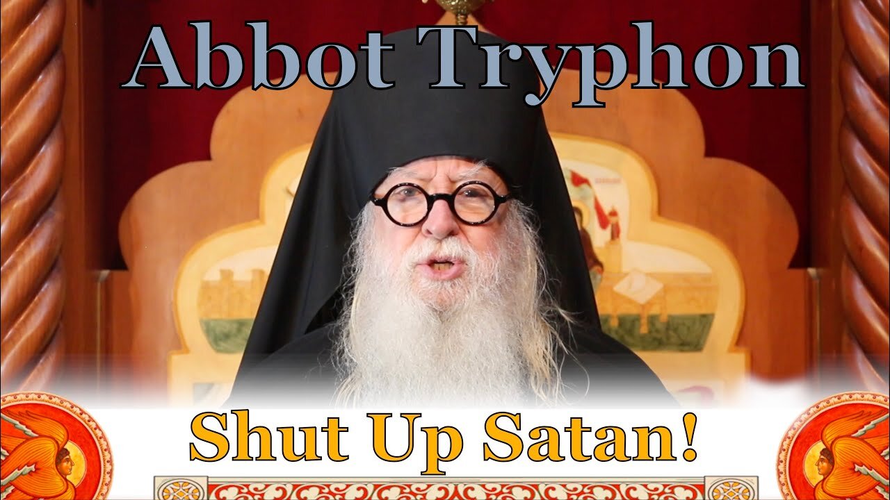 Shut Up Satan!, Fr Tryphon