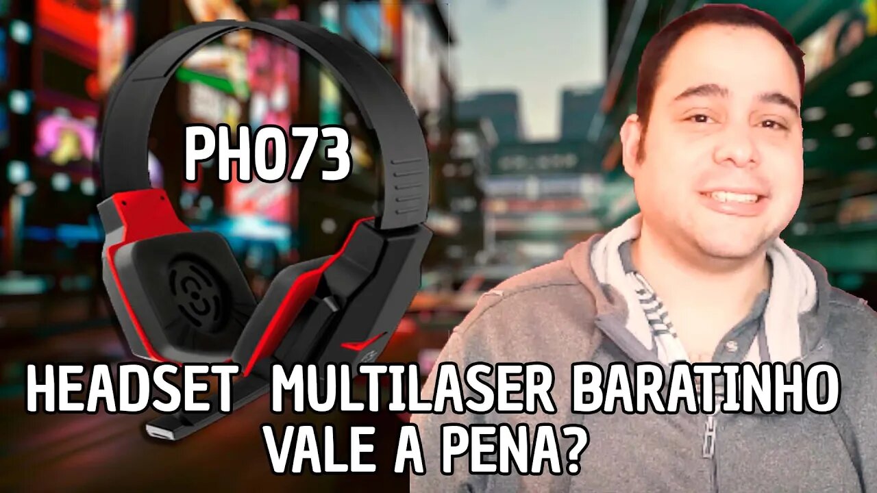 TESTEI O HEADSET GAMER DA MULTILASER PH073 BARATINHO (VALE A PENA?)