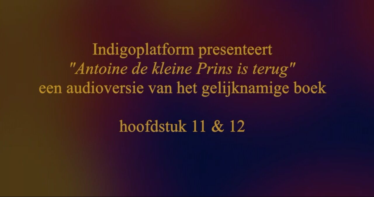 Antoine, de Kleine Prins is terug - Hoofdstuk 11-12 -