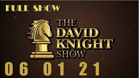 DAVID KNIGHT (Full Show) - 06_01_21 Tuesday