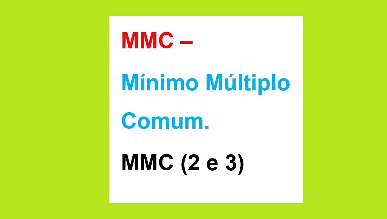 MATEMÁTICA – AULA 24 – (MMC) MÍNIMO MÚLTIPLO COMUM - CONCEITO INICIAL– PARTE I