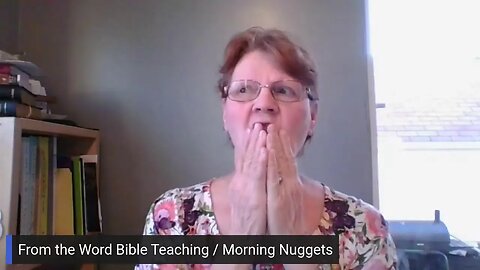 From the Word Bible Teaching /Morning Nuggets (4/12/23)