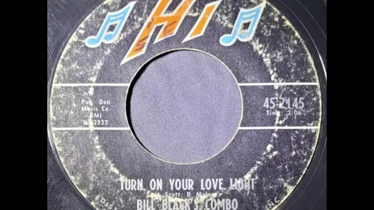 Bill Black's Combo – Turn on Your Love Light