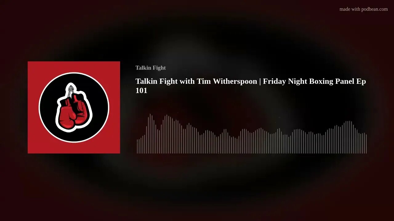 Talkin Fight with Tim Witherspoon | Friday Night Boxing Panel Ep 101