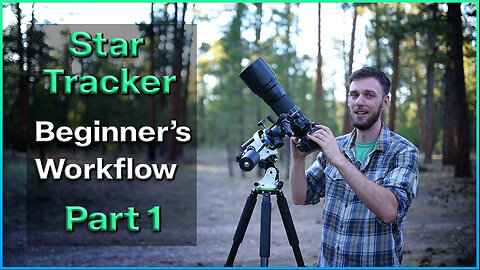 Star Tracker Beginner's Workflow - Part 1