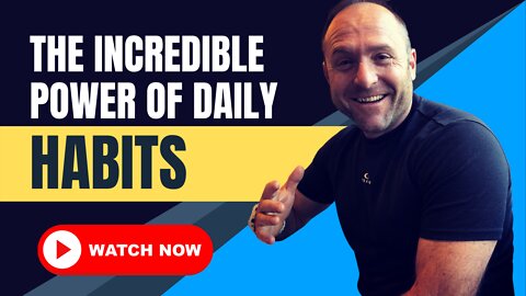 The Incredible Power of Habits To Shape Your Daily Life