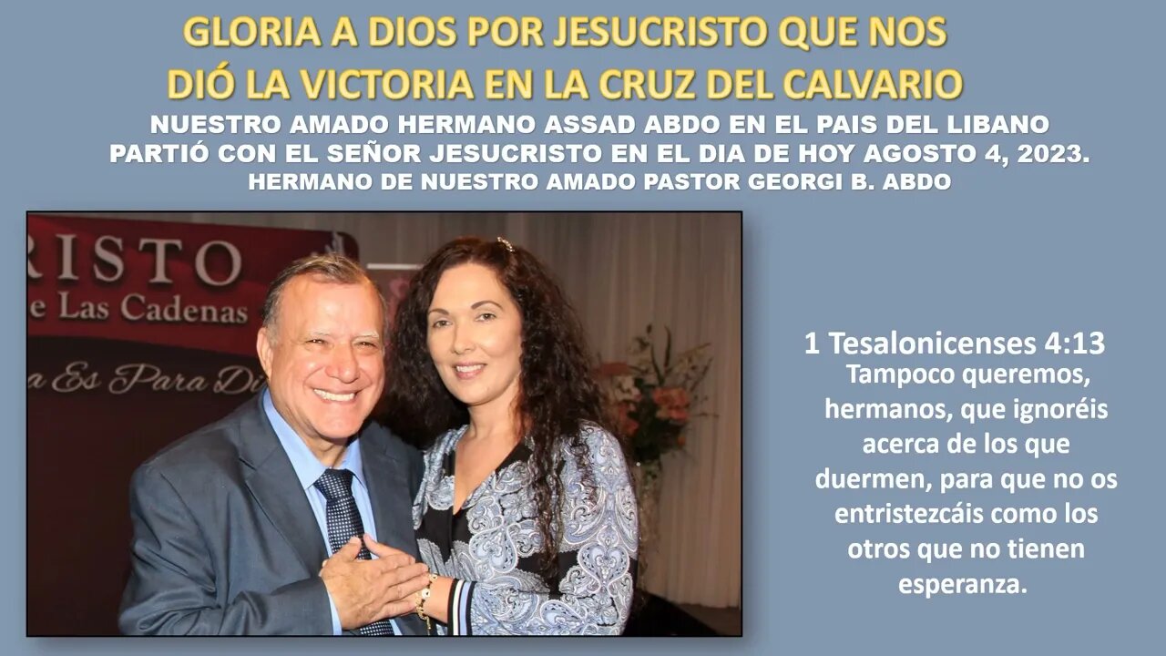 NUESTRO AMADO HERMANO ASSAD ABDO PARTIÓ CON EL SEÑOR JESUCRISTO HOY 4 DE OCTUBRE HNO DEL PASTOR ABDO