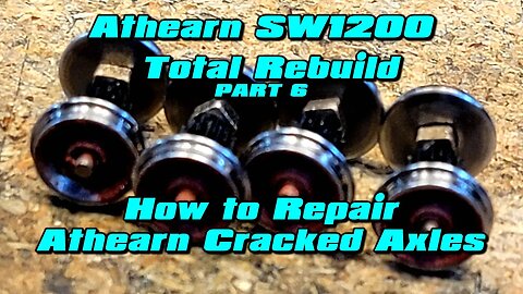 Athearn SW1200 6 Repair Cracked Axles