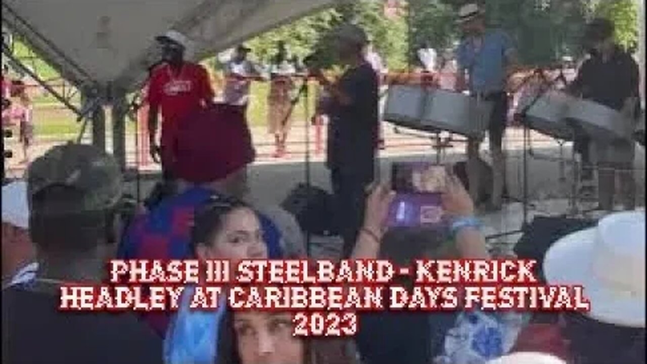 Phase III Steelband - Kenrick Headley at Caribbean Days Festival 2023