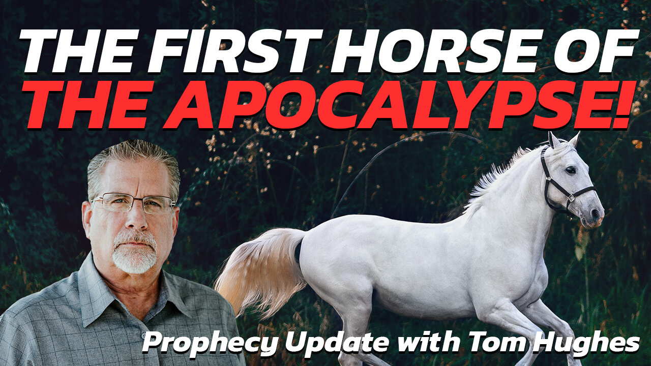 The First Horse of the Apocalypse! | Prophecy Update with Tom Hughes