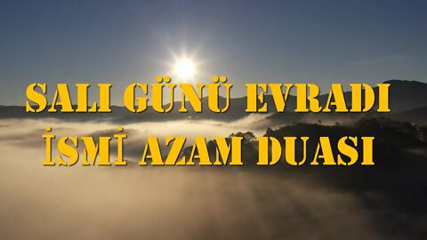 SALI GÜNÜ EVRADI / İSMİ AZAM DUASI