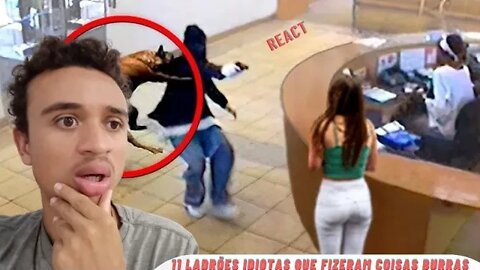 Reagindo 11 LADRÕES IDI0TAS QUE FIZERAM COISAS BURRA
