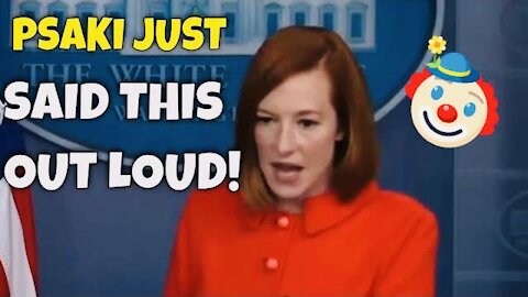 JEN PSAKI really just said this out loud!