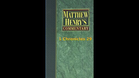 Matthew Henry's Commentary on the Whole Bible. Audio produced by Irv Risch. 1 Chronicles Chapter 29