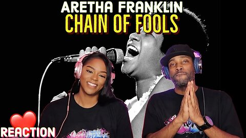 First Time Hearing Aretha Franklin - “Chain of Fools” Reaction | Asia and BJ
