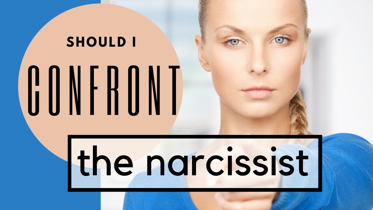 Should I Confront the Narcissist?