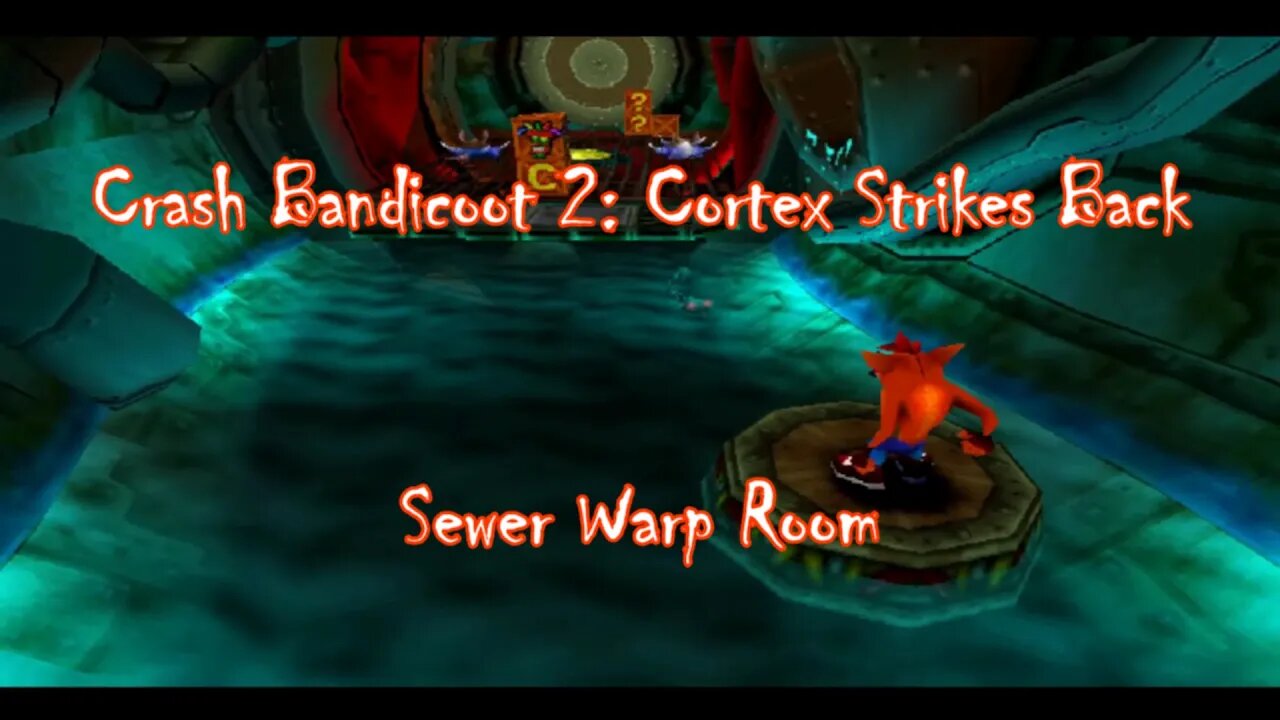 Crash Bandicoot 2: Sewer Warp Room