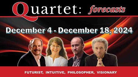 Quartet Forecasts - December 4- December 18, 2024