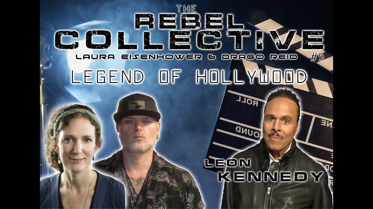 The Rebel Collective: Episode #5 - Leon Issac Kennedy - Legend of Hollywood