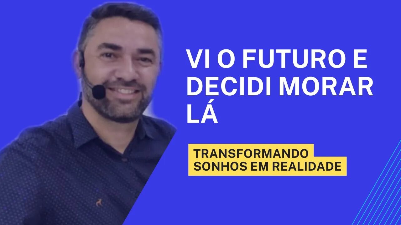 Vi o Futuro e Decidi Morar Lá!