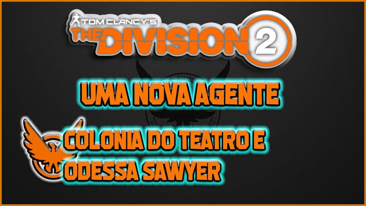 THE DIVISION PS4 COLONIA DO TEATRO E ODESSA SAWYER