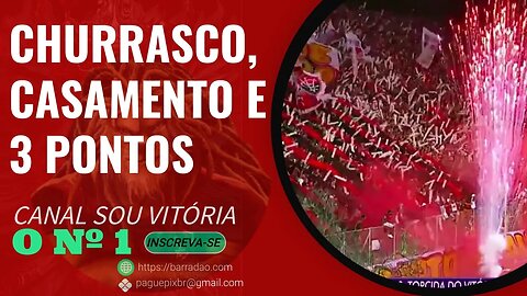 Churrasco, pedido de casamento e 3 pontos na sacola #vitoria2x0guarani