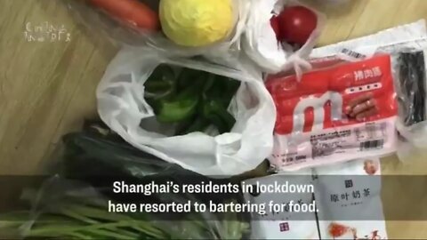 SHANGHAI RESIDENTS IN LOCKDOWN START BARTERING FOR FOOD