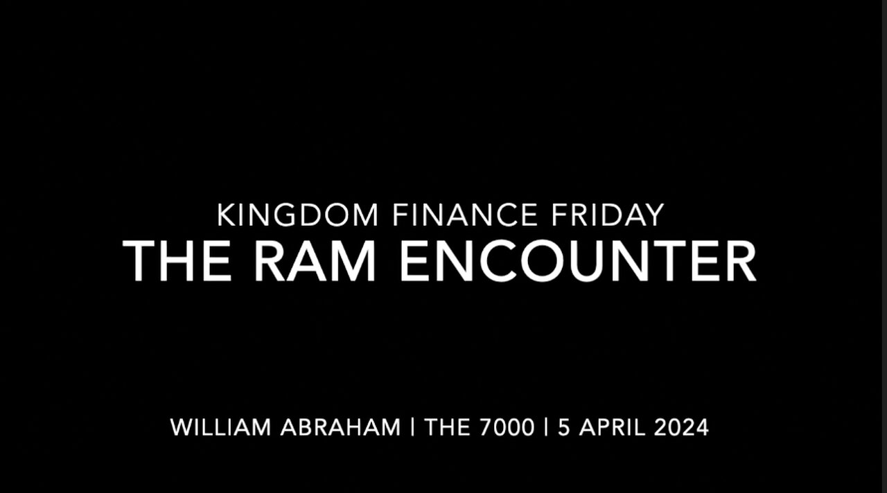 Kingdom Finance Friday - The Ram Encounter - 5 Apr 2024