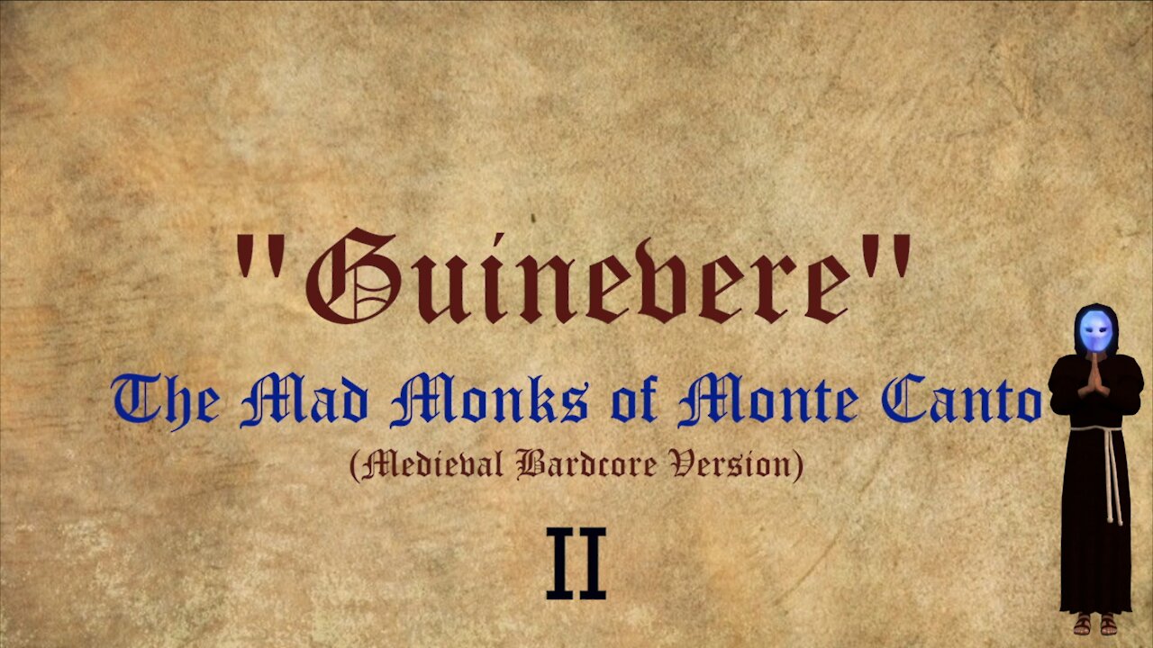 "Guinnevere" - The Mad Monks of Monte Canto