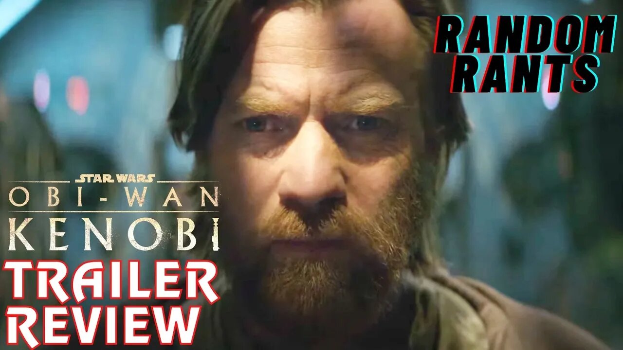 Random Rants: Obi-Wan Kenobi Trailer Review