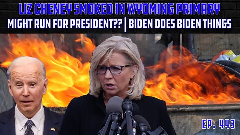 Welp....Bye! Liz Cheney CRUSHED in Wyoming Primary | Biden Embarrasses...AGAIN | Ep 443