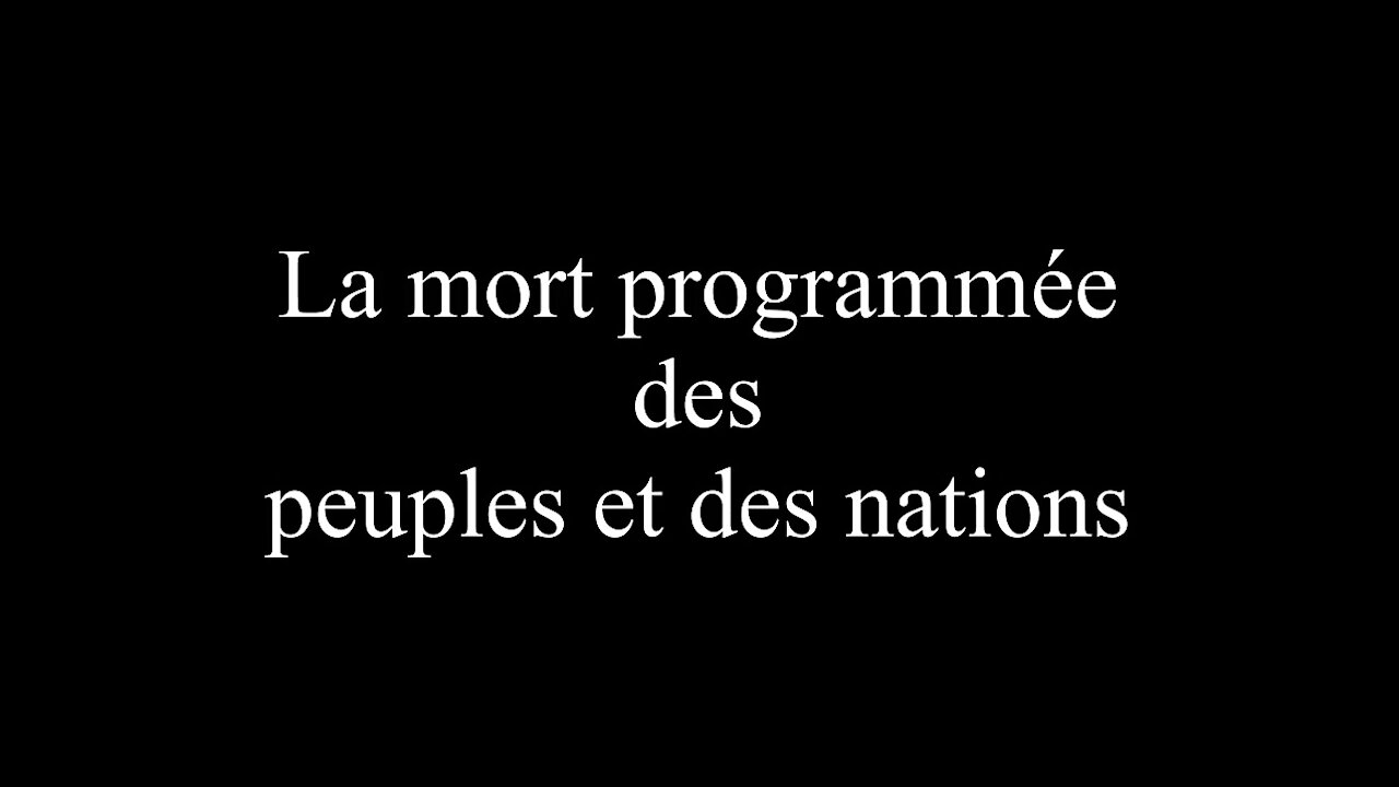 La mort programmée des peuples et des nations