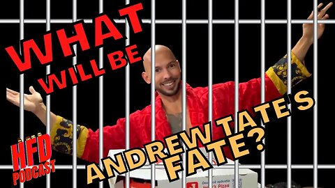 WHAT WILL BE ANDREW TATE'S FATE ? + WE SHOOT THE BREEZE | HFD Podcast Ep 46