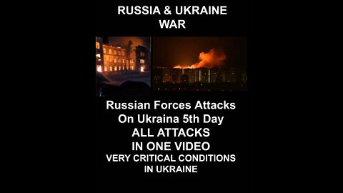 Russian Forces Attacks In Ukraine 5th Day All Attacks In One Video